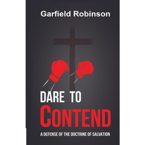 (영문도서) Dare to Contend: A Defense of the Doctrine of Salvation Paperback, Extra Mile Innovators, English, 9789769686359
