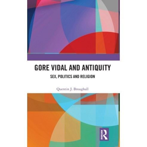(영문도서) Gore Vidal and Antiquity: Sex Politics and Religion Hardcover, Routledge, English, 9781032285337
