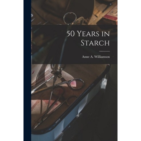 (영문도서) 50 Years in Starch Paperback, Hassell Street Press, English, 9781015313378
