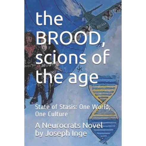(영문도서) The BROOD scions of the age: State of Stasis: One World; One Culture Paperback, Independently Published, English, 9798507930876