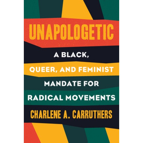 (영문도서) Unapologetic: A Black Queer and Feminist Mandate for Radical Movements Paperback, Beacon Press, English, 9780807039823
