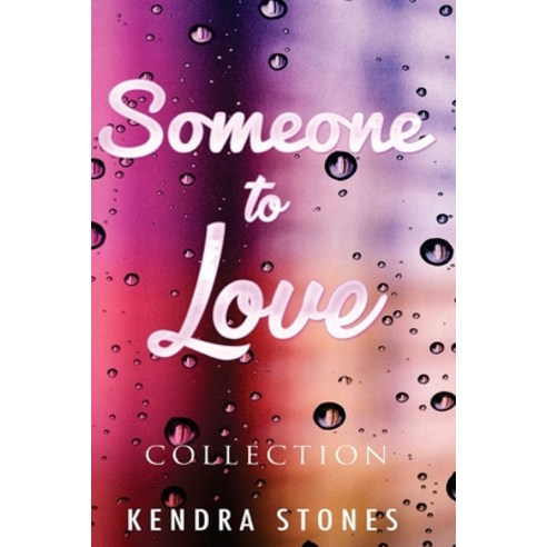 (영문도서) Someone To Love: Collection Paperback, Createspace Independent Pub..., English, 9781540555083