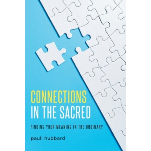 (영문도서) Connections in the Sacred: Finding Your Meaning in the Ordinary Paperback, Hawes & Jenkins, English, 9781637844205