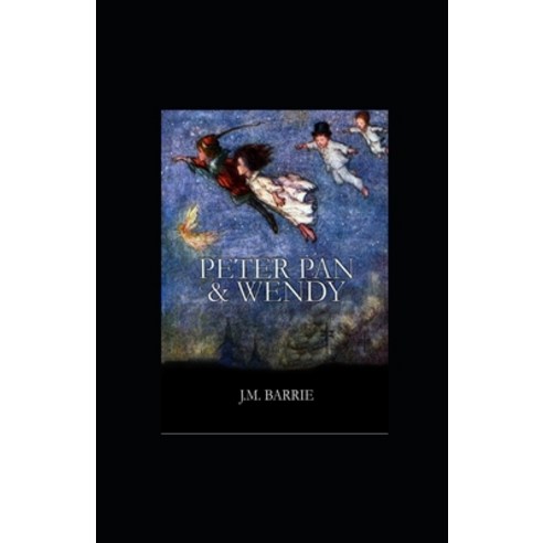 Peter Pan (Peter and Wendy) illustrated Paperback, Independently Published, English, 9798747281134