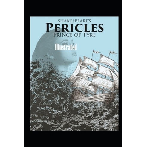 Pericles Prince of Tyre Illustrated Paperback, Independently Published, English, 9798707630590