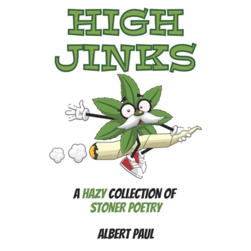 (영문도서) High Jinks: A Hazy Collection of Stoner Poetry Paperback, Independently Published, English, 9798868321023