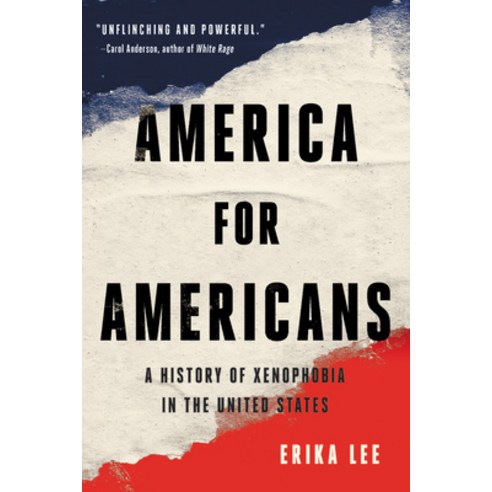 America for Americans: A History of Xenophobia in the United States Paperback, Basic Books