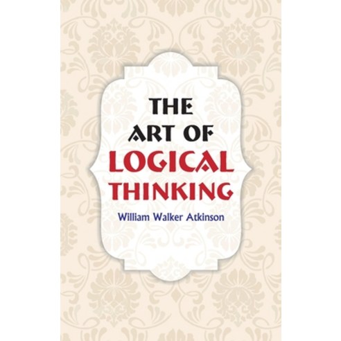 (영문도서) The Art of Logical Thinking Paperback, Hawk Press, English, 9789388841009