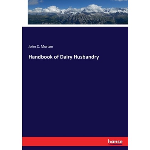 Handbook of Dairy Husbandry Paperback, Hansebooks