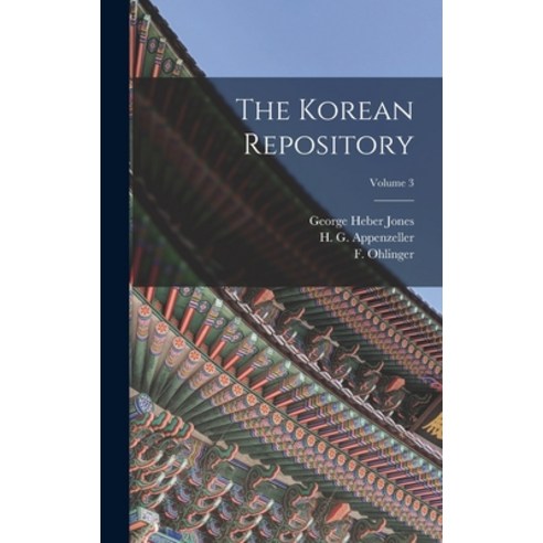 (영문도서) The Korean Repository; Volume 3 Hardcover, Legare Street Press, English, 9781015817081