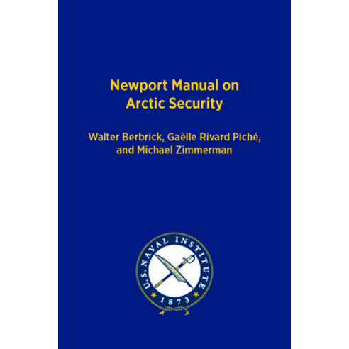 (영문도서) Newport Manual on Arctic Security Hardcover, US Naval Institute Press, English, 9781682478295