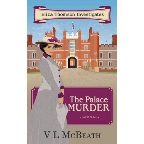 The Palace Murder: An Eliza Thomson Investigates Murder Mystery Paperback, Valyn Publishing, English, 9781913838072