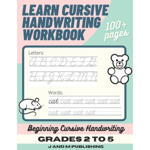 Learn Cursive Handwriting Workbook: Cursive Practice Book for Kids in 2nd 3rd or 4th Grade; Notebo... Paperback, Independently Published, English, 9798693156135