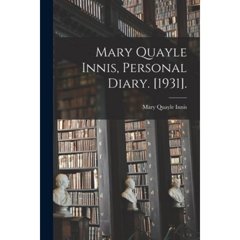 (영문도서) Mary Quayle Innis Personal Diary. [1931]. Paperback, Hassell Street Press, English, 9781014853707
