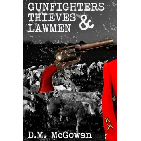 (영문도서) Gunfighters Thieves and Lawmen Paperback, Independently Published, English, 9798669793524
