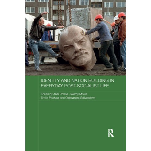 (영문도서) Identity and Nation Building in Everyday Post-Socialist Life Paperback, Routledge, English, 9780367885526