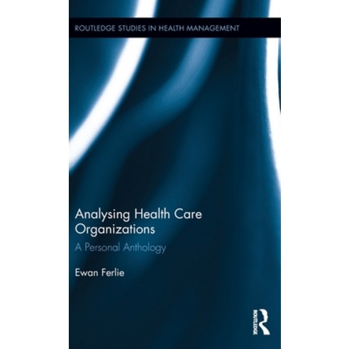 (영문도서) Analysing Health Care Organizations: A Personal Anthology Hardcover, Routledge, English, 9781138794573