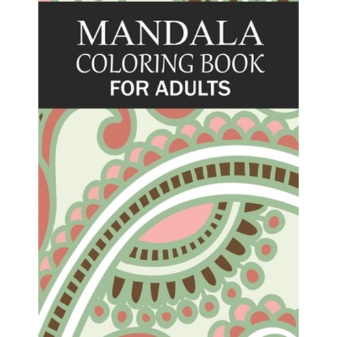 Mandala Coloring Book For Adults: Mandala Adult Coloring Book with Fun Simple Easy and Relaxing f... Paperback, Independently Published, English, 9798575700852