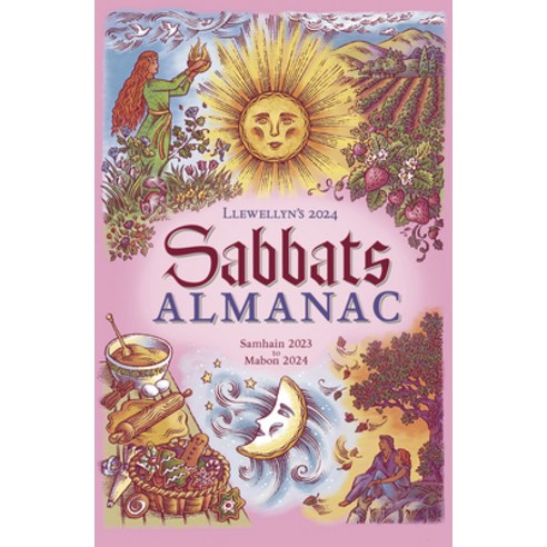 (영문도서) Llewellyn''s 2024 Sabbats Almanac: Samhain 2023 to Mabon 2024 Paperback, Llewellyn Publications, English, 9780738769004
