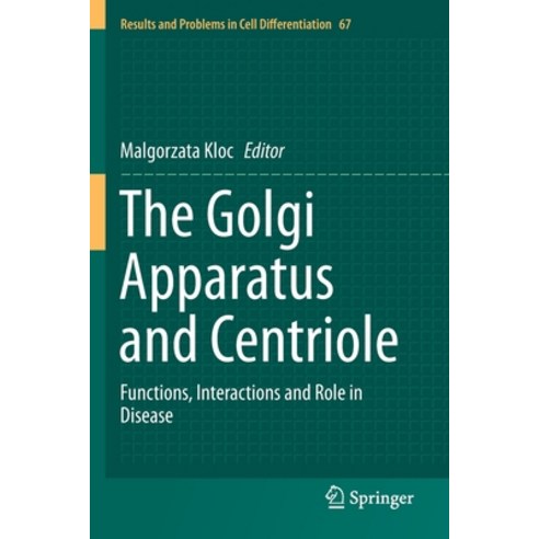 The Golgi Apparatus and Centriole: Functions Interactions and Role in Disease Paperback, Springer