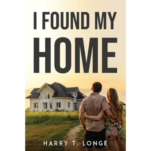 (영문도서) I Found My Home Paperback, Harry T. Longe, English, 9781837612055