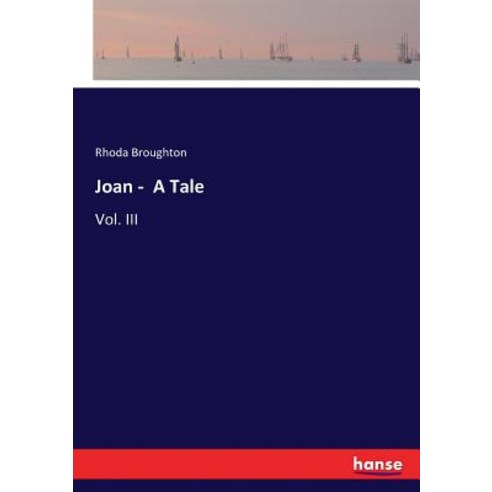 Joan - A Tale: Vol. III Paperback, Hansebooks