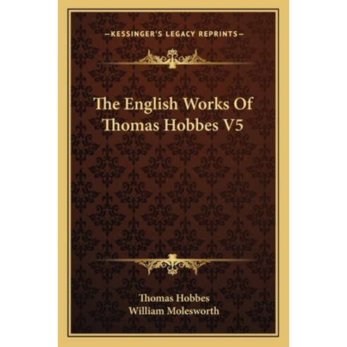 (영문도서) The English Works Of Thomas Hobbes V5 Paperback, Kessinger Publishing, 9781163120361