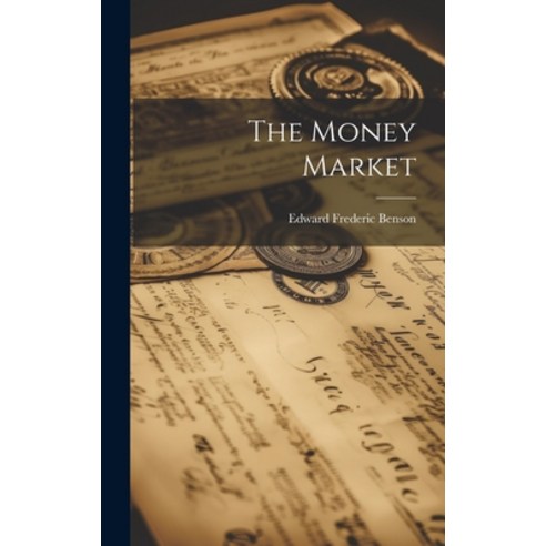 (영문도서) The Money Market Hardcover, Legare Street Press, English, 9781020662300
