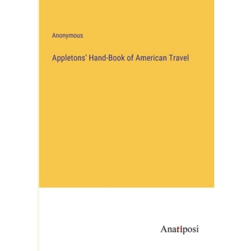 (영문도서) Appletons'' Hand-Book of American Travel Paperback, Anatiposi Verlag, English, 9783382146146