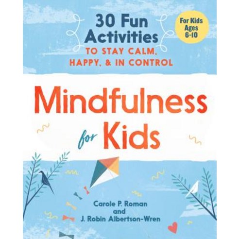 (영문도서) Mindfulness for Kids 30 Fun Activities to Stay Calm Happy and in Control, Althea Press