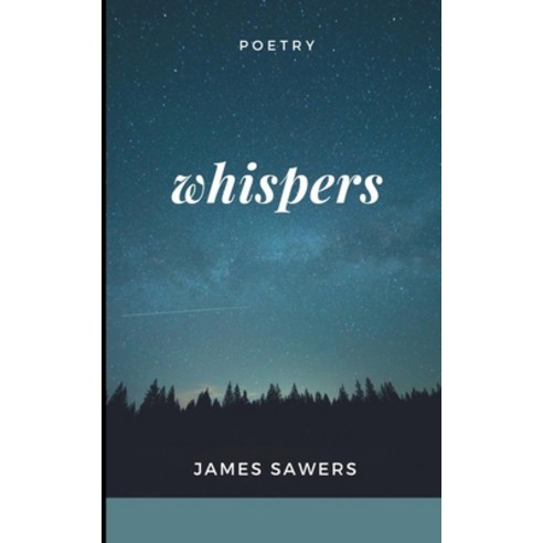 (영문도서) Whispers: Poetry Paperback, Independently Published, English, 9798496980548