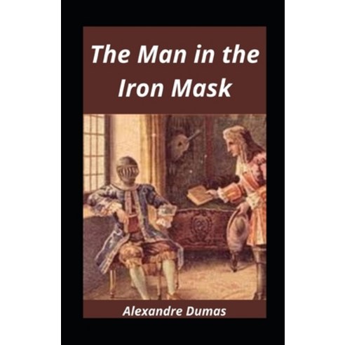 The Man in the Iron Mask illustrated Paperback, Independently Published, English, 9798738446252