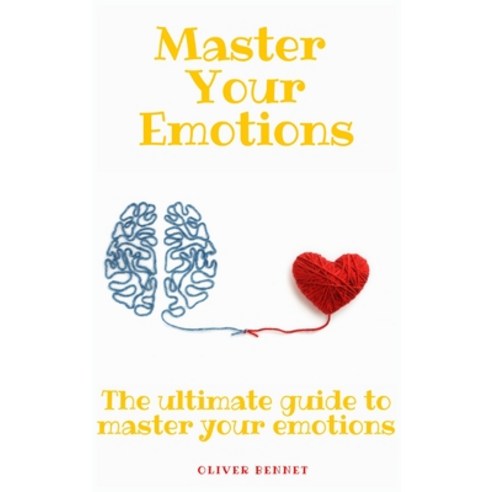 Master Your Emotions: The Ultimate Guide To Master Your Emotions ...