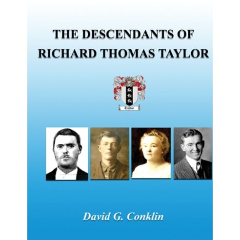 (영문도서) The Descendants of Richard Thomas Taylor Paperback, Conklin Services International, English, 9781736244135