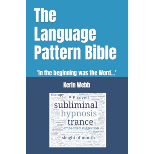 (영문도서) The Language Pattern Bible: ''In the beginning was the Word...'' Paperback, Independently Published, English, 9798579472939