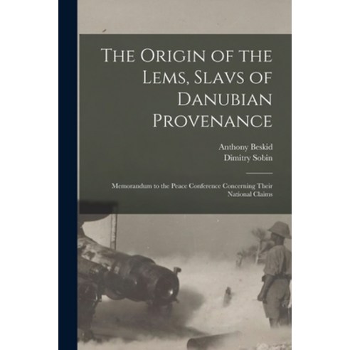 (영문도서) The Origin of the Lems Slavs of Danubian Provenance: Memorandum to the Peace Conference Conc... Paperback, Legare Street Press, English, 9781013874741