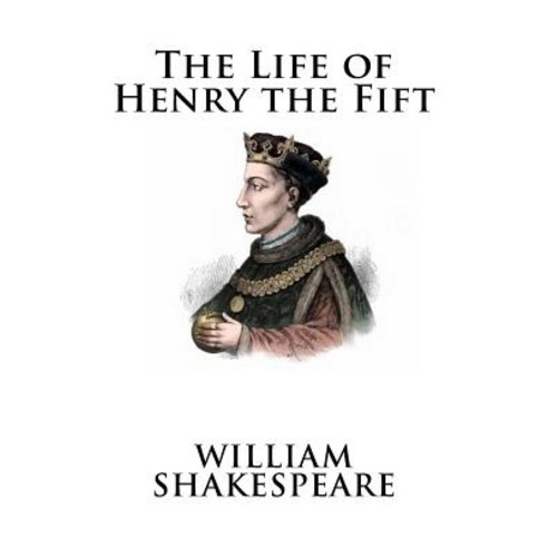 (영문도서) The Life of Henry the Fift Paperback, Createspace Independent Pub..., English, 9781537062624