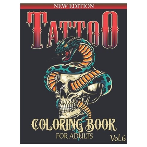 Tattoo Coloring Book for Adults: Over 50 Coloring Pages For Adult Relaxation With Beautiful and Awes... Paperback, Independently Published, English, 9798742106067