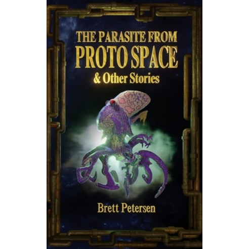 (영문도서) The Parasite from Proto Space & Other Stories Paperback, Clash Books, English, 9781944866617