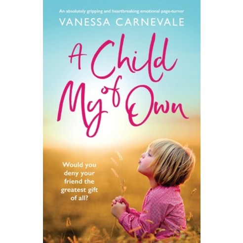 A Child of My Own: An absolutely gripping and heartbreaking emotional page-turner Paperback, Bookouture, English, 9781800193819