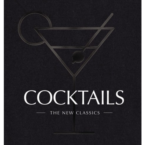 (영문도서) Cocktails: The New Classics Hardcover, Cider Mill Press, English, 9781646434084