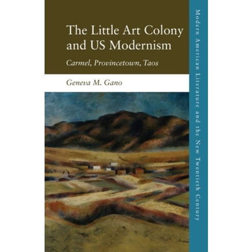 (영문도서) The Little Art Colony and Us Modernism: Carmel Provincetown Taos Paperback, Edinburgh University Press, English, 9781474439763
