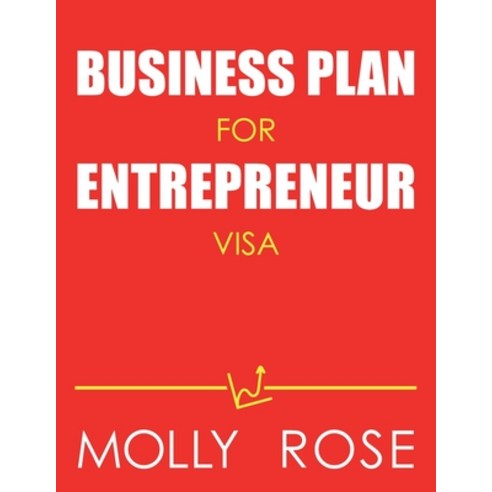 Business Plan For Entrepreneur Visa Paperback, Independently Published