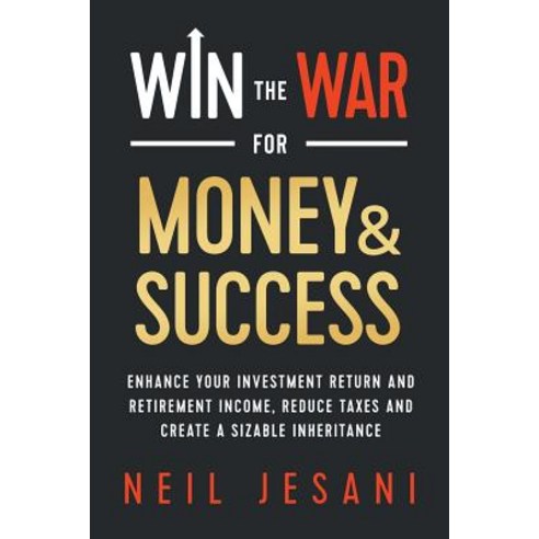 (영문도서) Win the War for Money and Success: Enhance Your Investment Return and Retirement Income Redu... Paperback, Beamalife Corporation, English, 9781733930390
