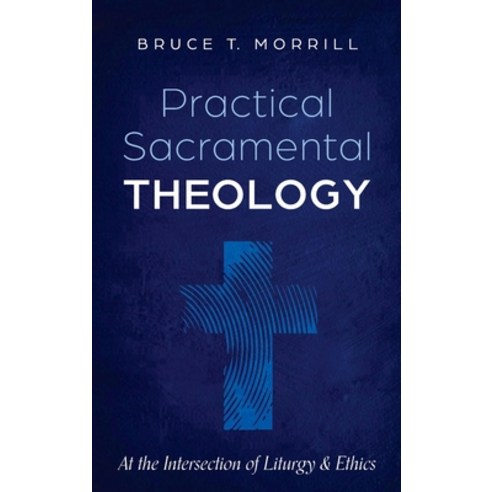 (영문도서) Practical Sacramental Theology Hardcover, Cascade Books, English, 9781725297197