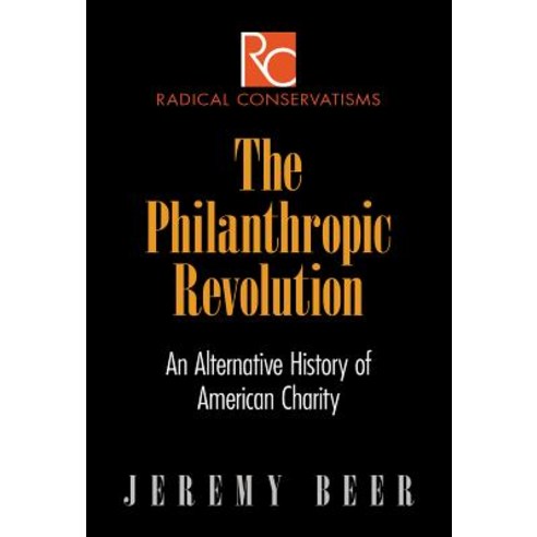 The Philanthropic Revolution: An Alternative History of American Charity Hardcover, University of Pennsylvania ..., English, 9780812247930
