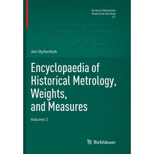 (영문도서) Encyclopaedia of Historical Metrology Weights and Measures: Volume 2 Paperback, Birkhauser, English, 9783030097783