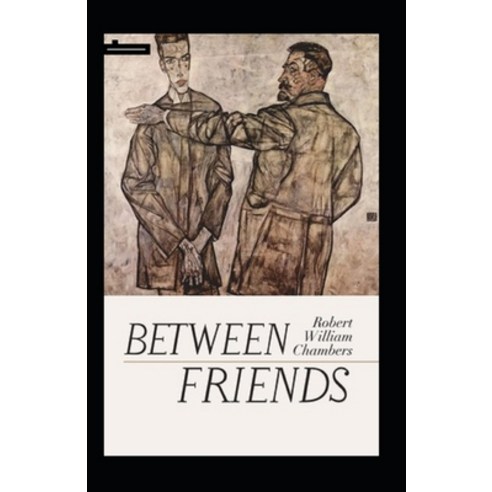 Between Friends Annotated Paperback, Independently Published, English, 9798741320877