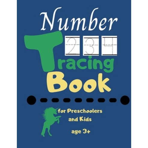 Number Tracing Book for Preschoolers: Number Tracing Book For Kids Who Love Their Unicorn Paperback, Independently Published