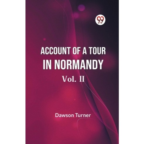 (영문도서) Account Of A Tour In Normandy Vol. II Paperback, Double 9 Books, English, 9789359957166